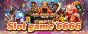 Read more about the article slot game 6666 เว็บตรง แตกหนัก